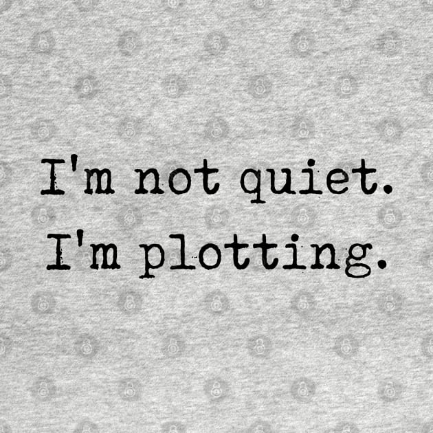 Funny Writer Gift I'm Not Quiet I'm Plotting by kmcollectible